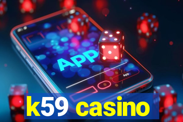 k59 casino